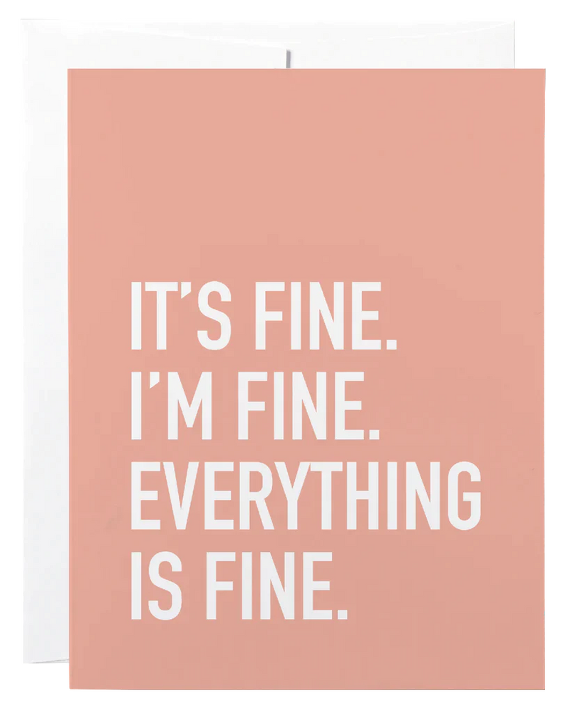 "It's Fine. I'm Fine. Everything is Fine." Empathy Card