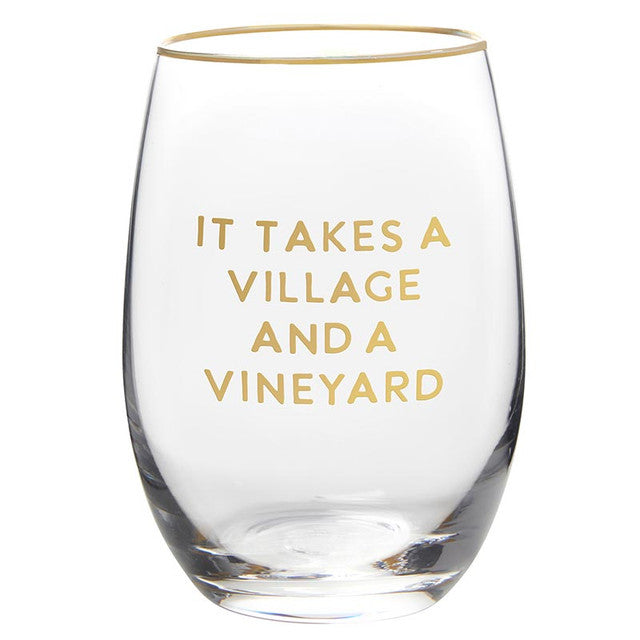 "It Takes a Village & a Vineyard" 17oz Stemless Wine Glass