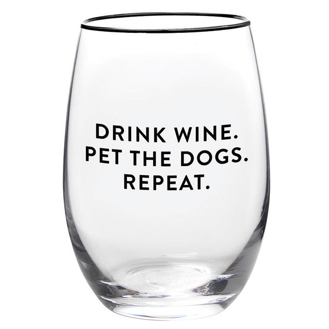 "Drink Wine. Pet The Dogs. Repeat" 17oz Stemless Wine Glass