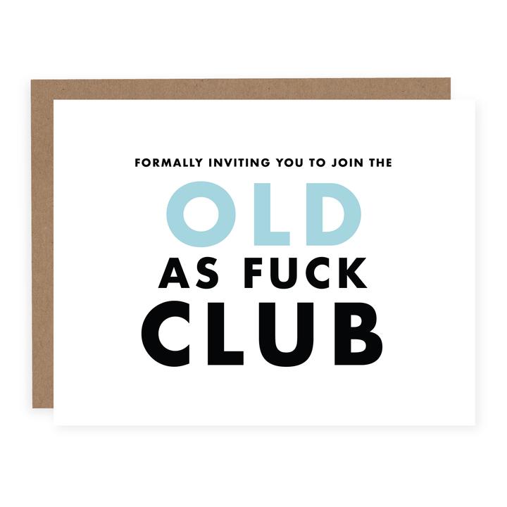 "Formally Inviting You to The Old As Fuck Club" Birthday Card