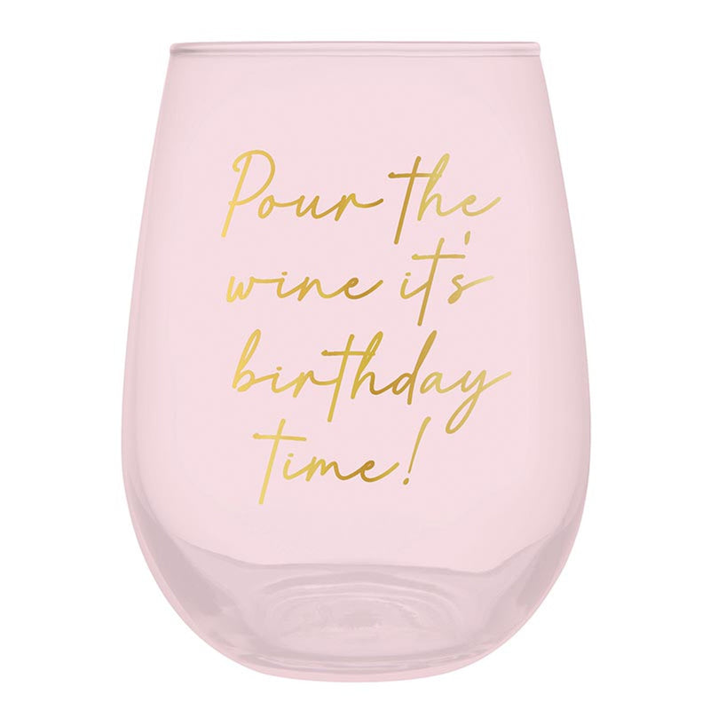 "Pour the Wine It's Birthday Time!" Stemless Wine Glass