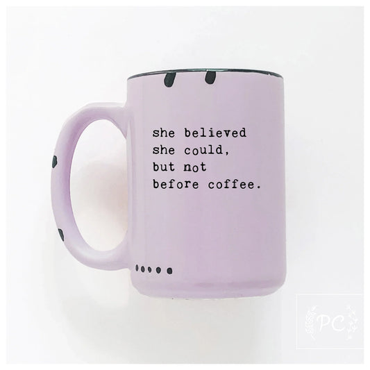 *Canadian Brand* | "She Believed She Could But Not Before Coffee" 15oz Mug (Purple)