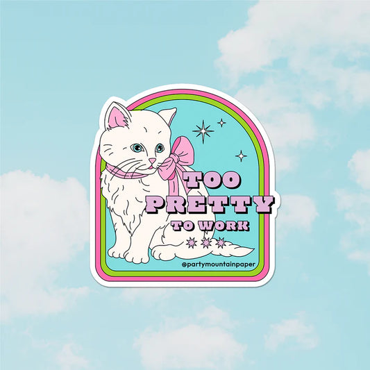 *Canadian Brand* | "Too Pretty To Work" Sticker