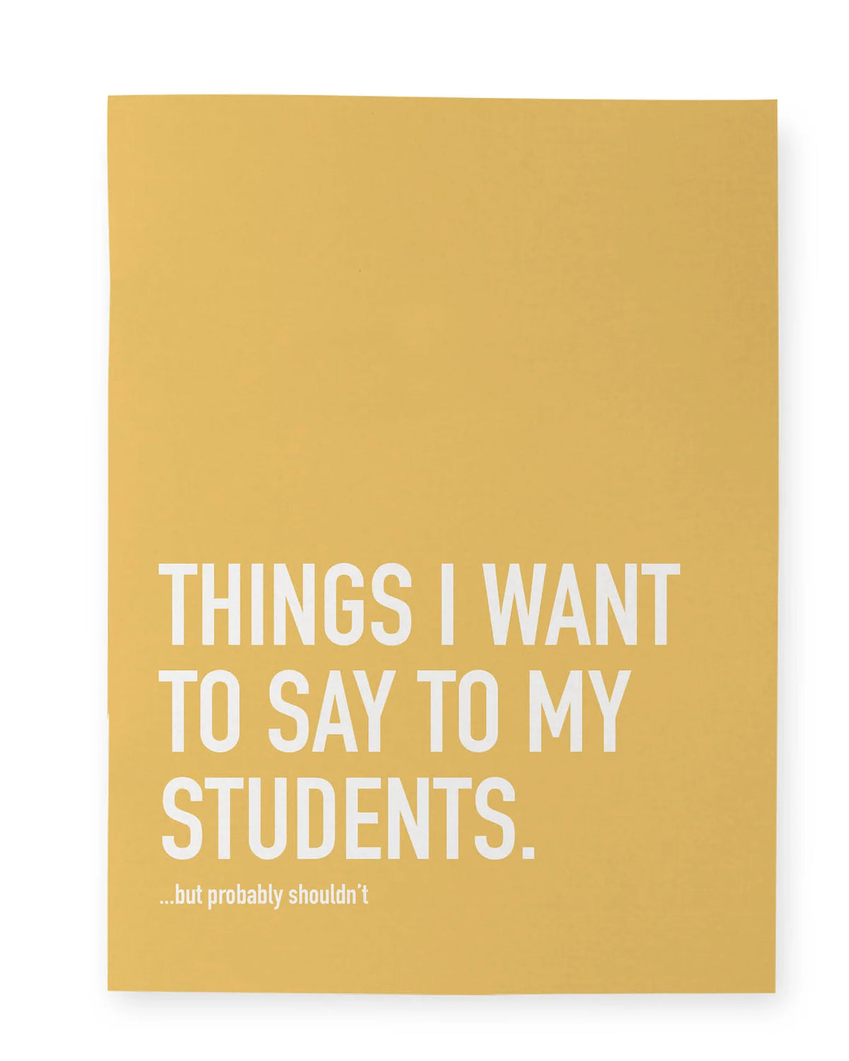 *Canadian Brand* | "Things I Want To Say To My Students" Notebook