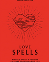 "Love Spells" Rituals, Spells & Potions to Spark Your Romantic Life
