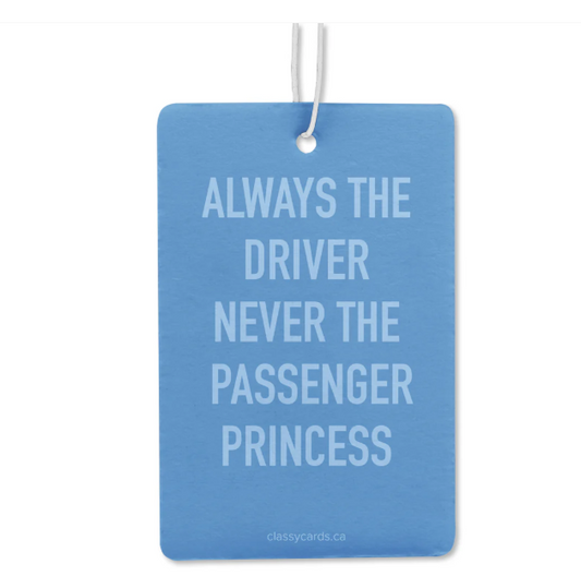 *Canadian Brand* | "Always the Driver, Never the Passenger Princess" Car Air Freshener