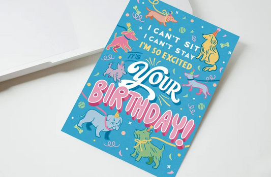 *Canadian Brand* "Can't Sit, Can't Stay, So Excited It's Your Birthday" Birthday Card