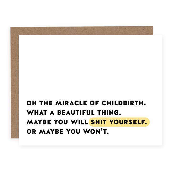 "The Miracle of Childbirth | Maybe You'll Shit Yourself Maybe You Won't" Card || New Baby / Baby Shower Card