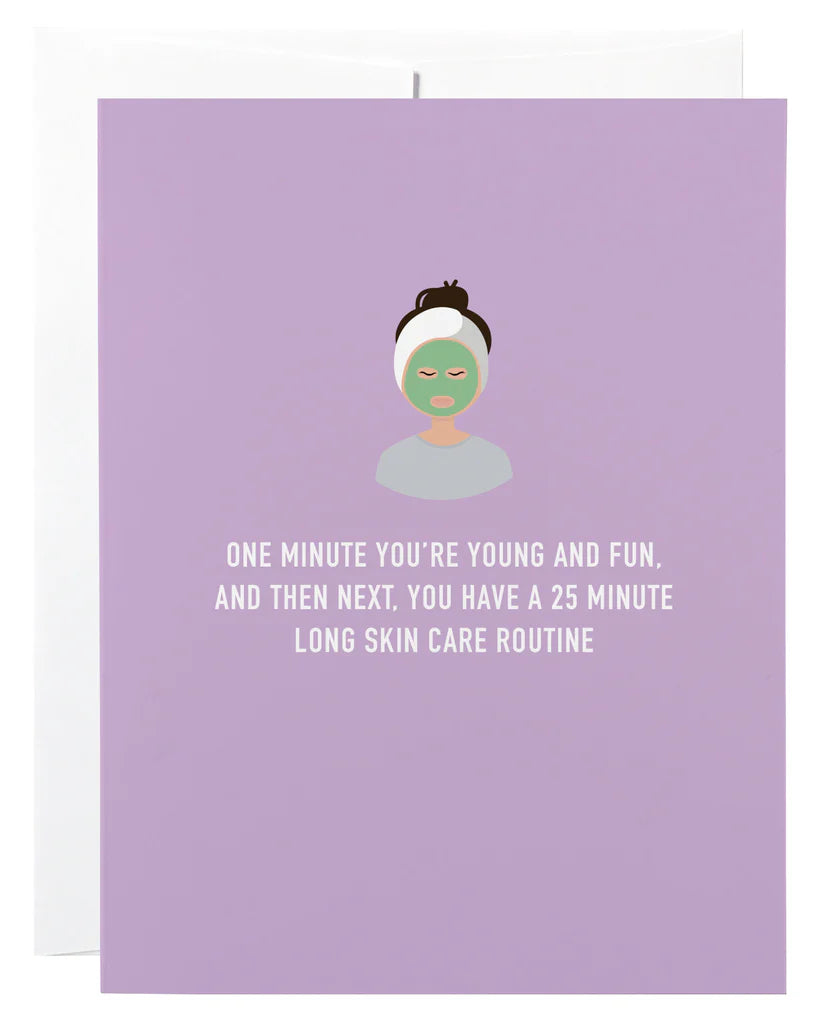 "25 Minute Skin Care Routine" Birthday Card