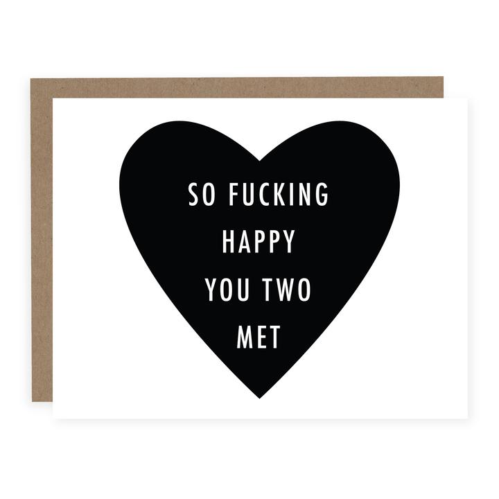 "So Fucking Happy You Two Met" Wedding / Engagement Card