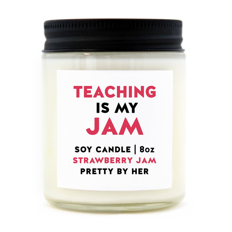 "Teaching Is My Jam" 8oz Soy Candle