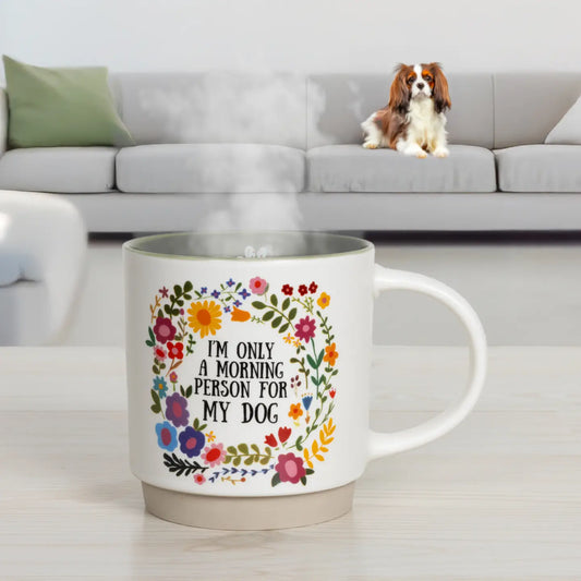 "I'm Only a Morning Person for my Dog" 18oz Mug