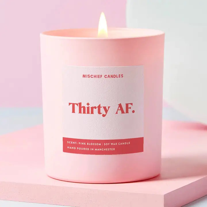 Mischief Candles | "Thirty AF" Hand Poured Soy Candle