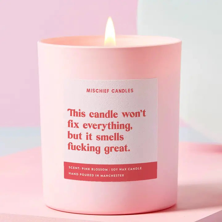 Mischief Candles | "This Candle Won't Fix Everything But It Smells Fucking Great." Hand Poured Soy Candle