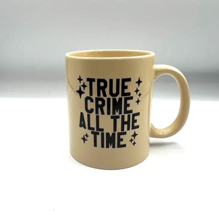 "True Crime All The Time" 11oz Mug