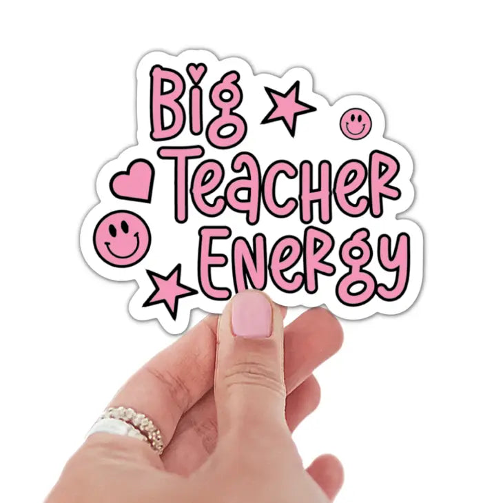 "Big Teacher Energy" Vinyl Sticker