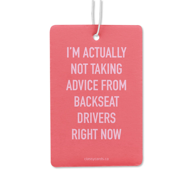 "Actually Not Taking Advice From Backseat Drivers" Air Freshener