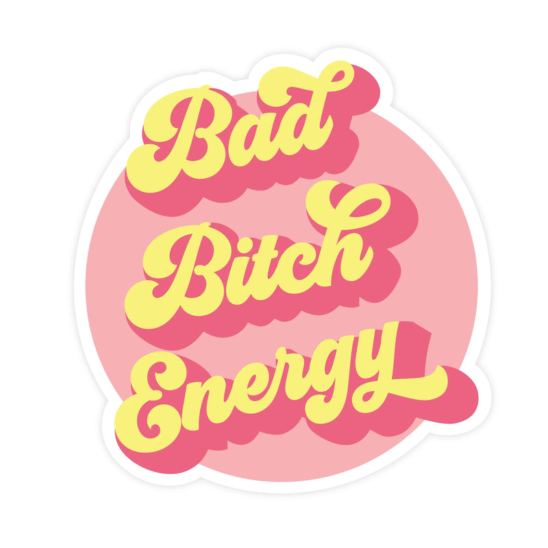 "Bad Bitch Energy" Sticker