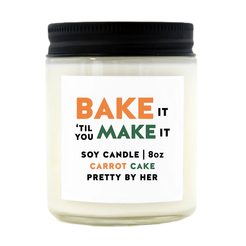 "Bake It Til You Make It" 8oz Soy Candle