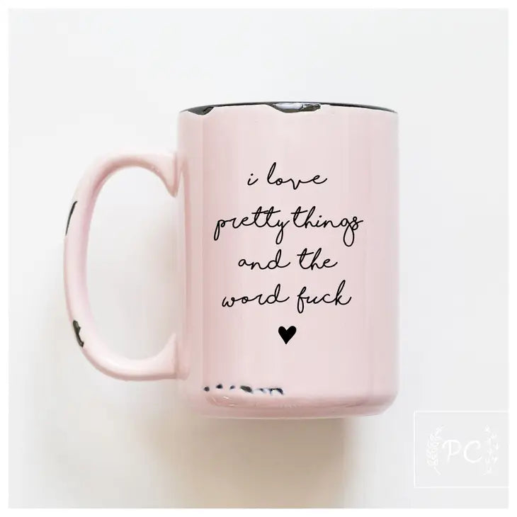 *Canadian Brand* | "I Love Pretty Things & The Word Fuck" 15oz Mug (Pink)