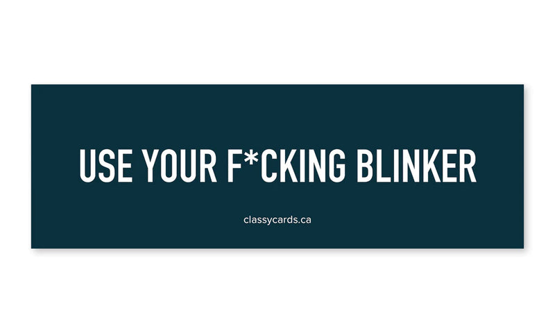 "Use Your F*cking Blinker" Car Magnet