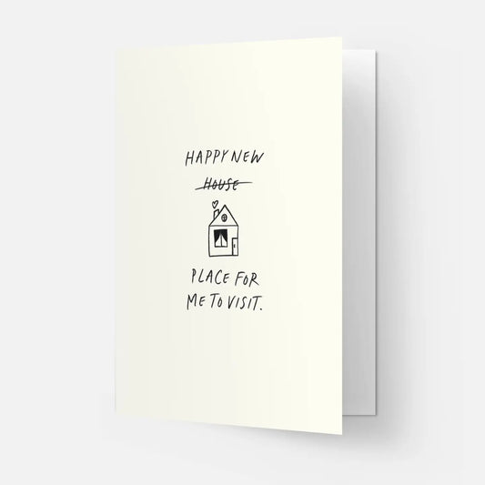 "Happy New Place for me to Visit" Housewarming Card