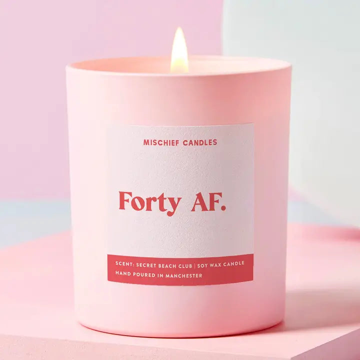 Mischief Candles | "Forty AF" Hand Poured Soy Candle