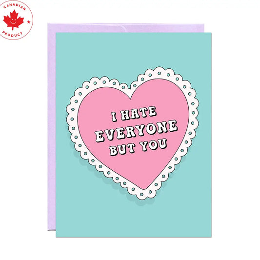 *Canadian Brand* | "I Hate Everyone But You" Love Card