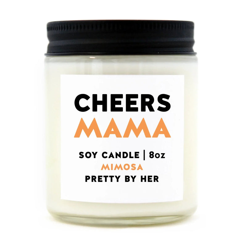 "Cheers Mama" 8oz Soy Candle