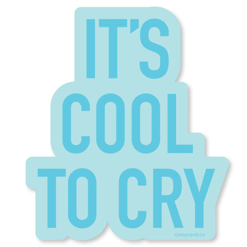 "It's Cool To Cry Vinyl Sticker