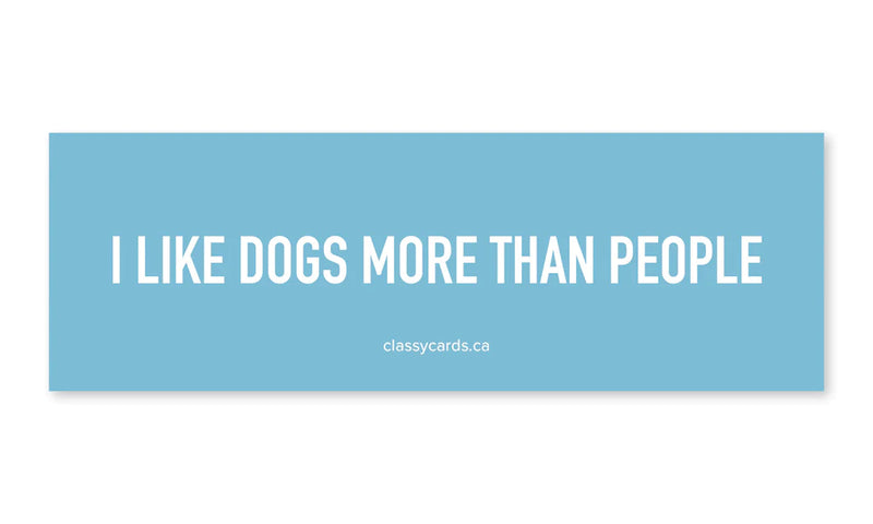 "I Like Dogs More Than People" Car Magnet