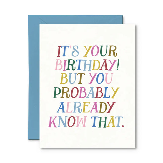 *Canadian Brand* | "It's Your Birthday! But You Probably Already Know That." Birthday Card