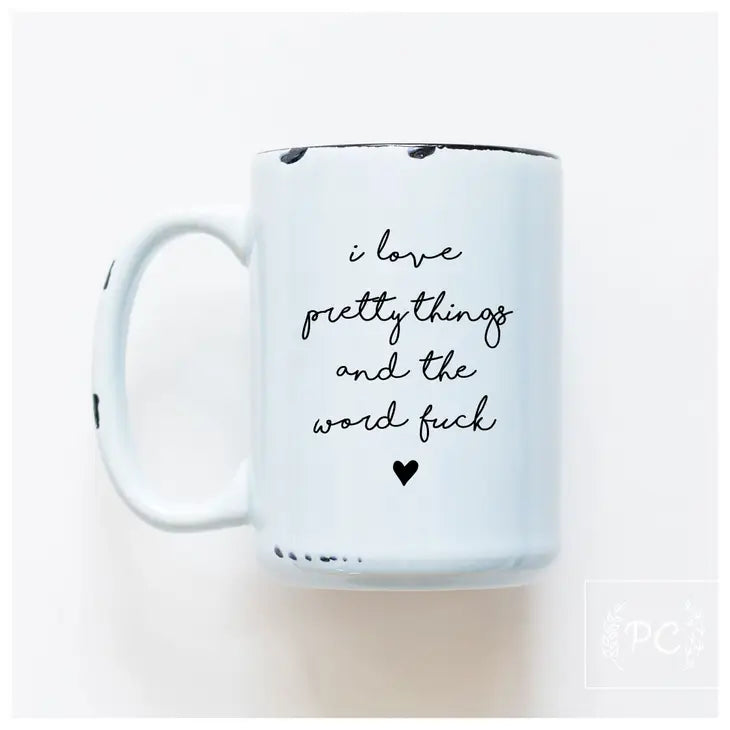 "I Love Pretty Things & The Word Fuck" 15oz Mug (Blue)