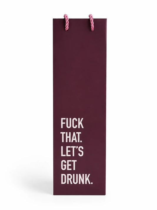 *Canadian Brand* | Fuck That. Let's Get Drunk. Gift Bag
