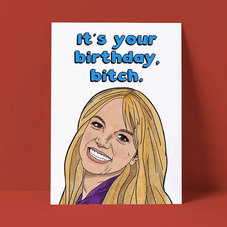 "It's Your Birthday, Bitch" Britney Spears Birthday Card