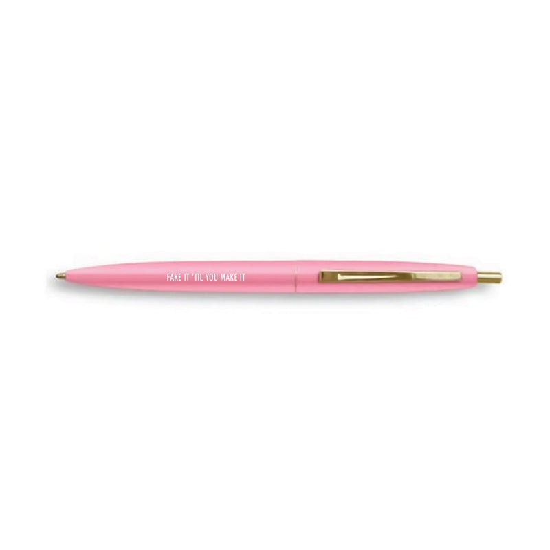 "Fake it 'til you Make It" Pen