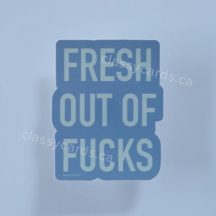 "Fresh Out Of Fucks" Vinyl Sticker