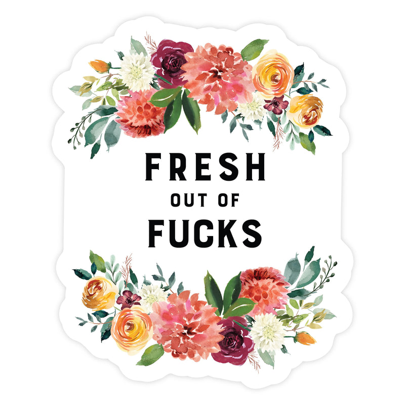 "Fresh Out of Fucks" Sticker