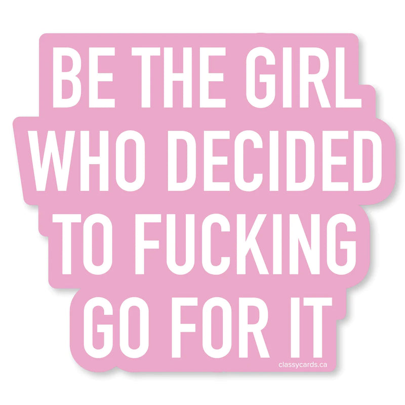"Be The Girl Who Decided To Go For It" Vinyl Sticker