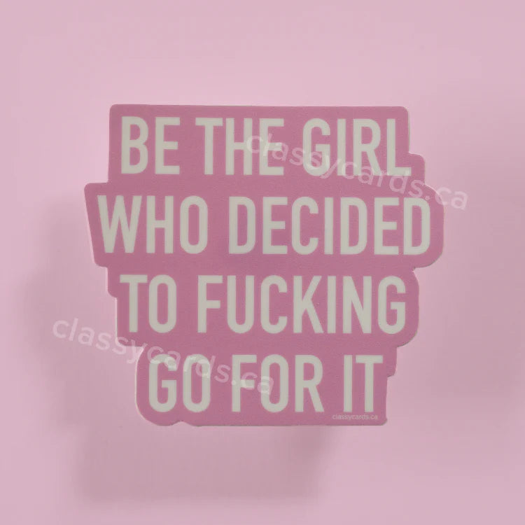 "Be The Girl Who Decided..." Vinyl Sticker