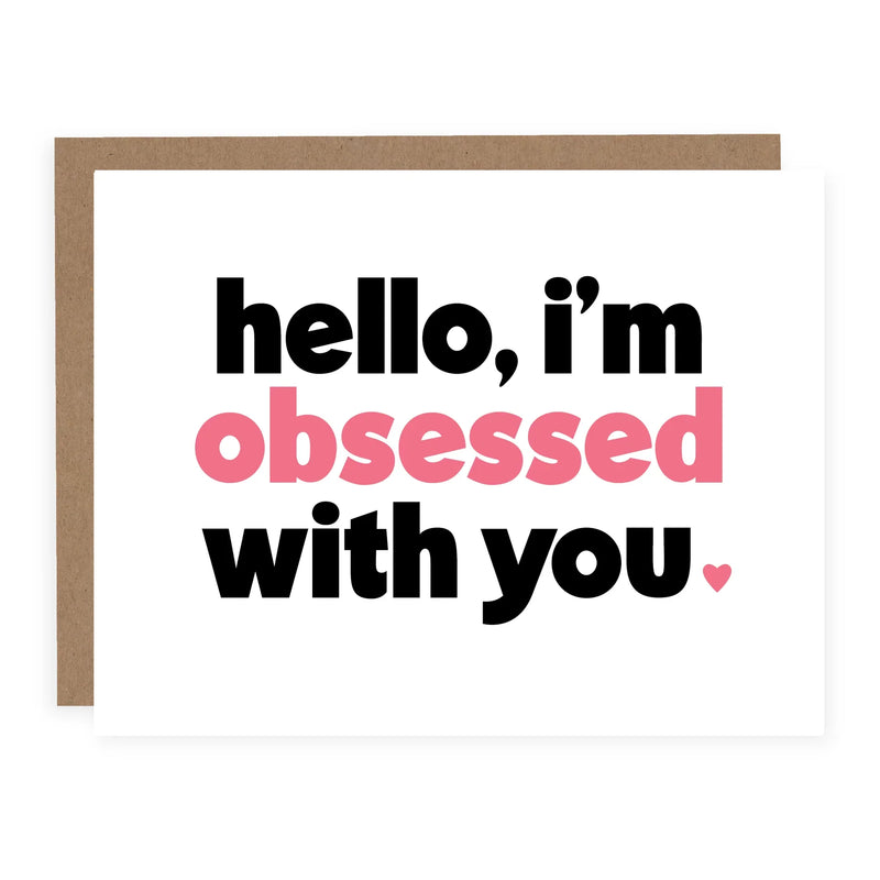 "Hello I'm Obsessed With You" Love / Friendship / Anniversary Card