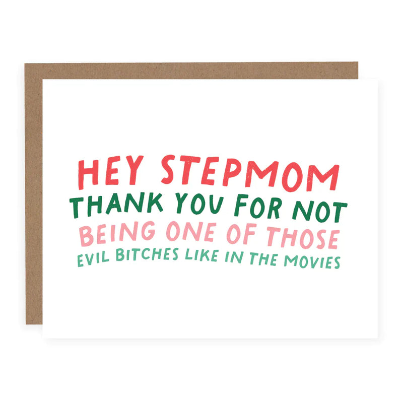 "Hey Stepmom, Thanks for not being an Evil Bitch" Card