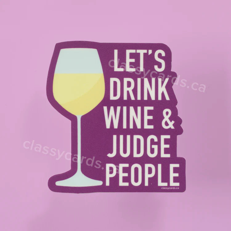 "Let's Drink Wine & Judge People" Vinyl Sticker