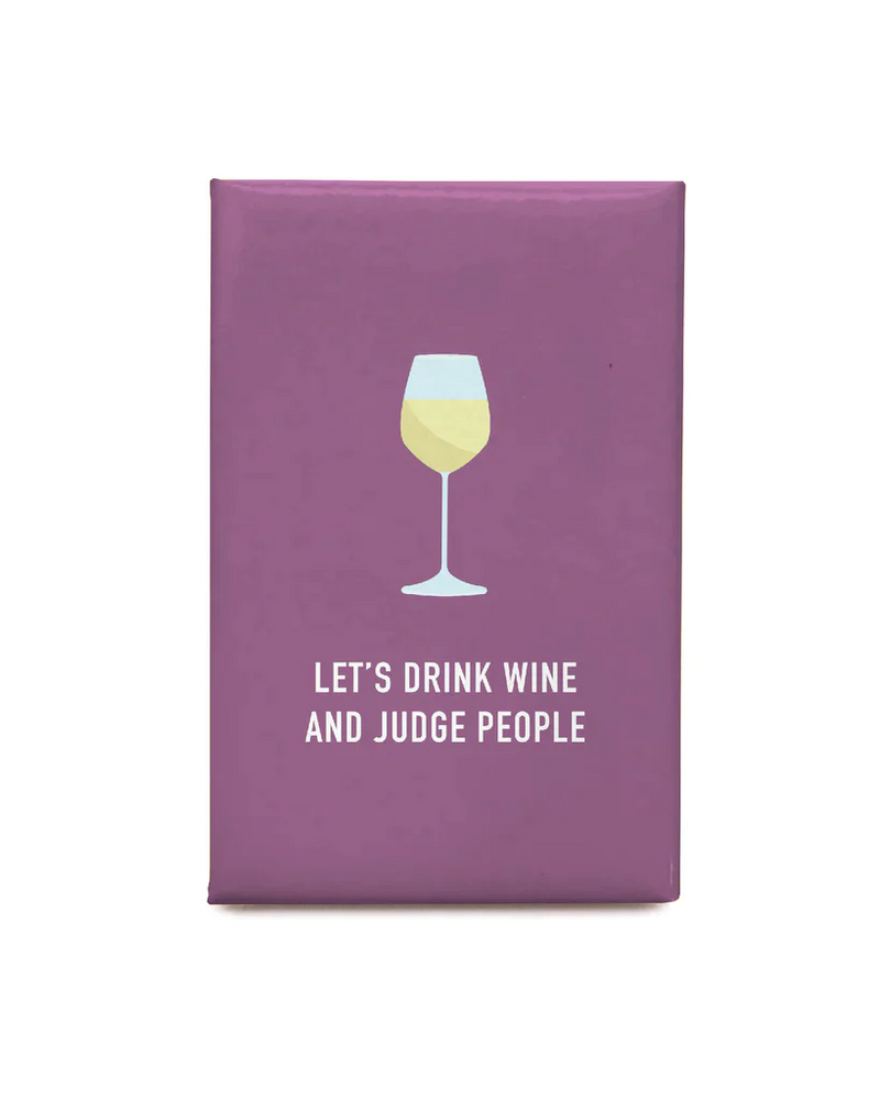 "Drink Wine & Judge People" Magnet