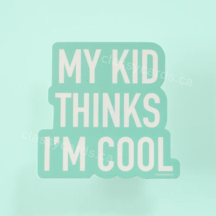 "My Kid Thinks I'm Cool" Vinyl Sticker