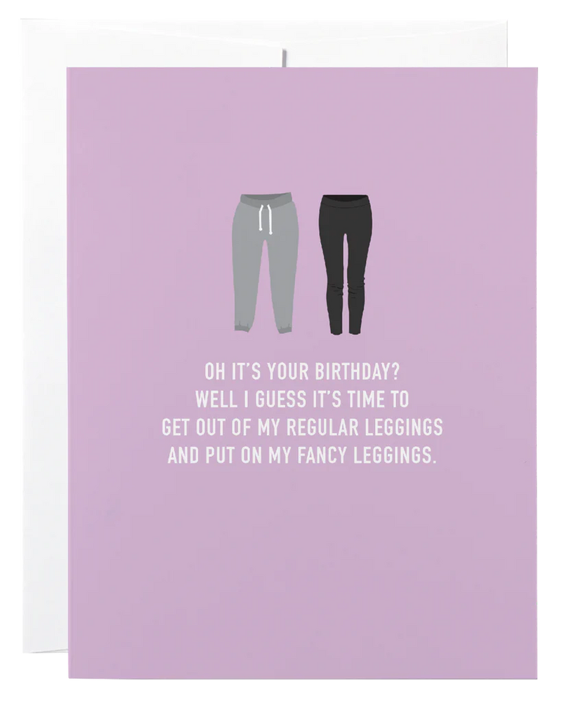 "Time To Put on my Fancy Leggings" Birthday Card