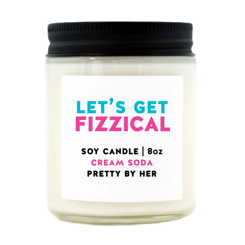 "Let's Get Fizzical" 8oz Soy Wax Candle