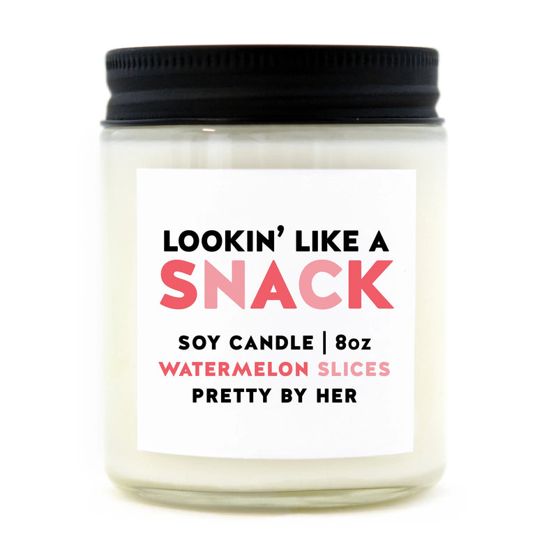 "Lookin' Like A Snack" 8oz Soy Candle