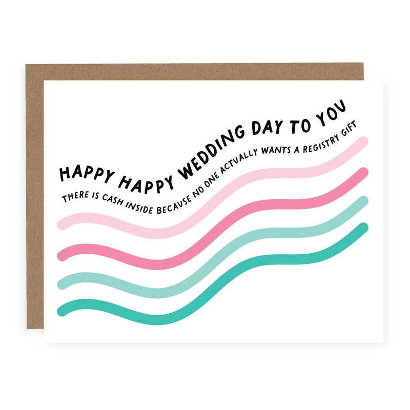 "Happy Happy Wedding Day! No One Wants A Registry Gift" Wedding Card