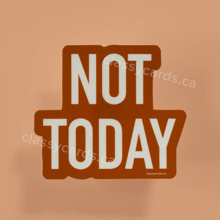 "Not Today" Vinyl Sticker